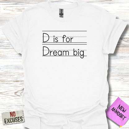 D is for Dream T-Shirt