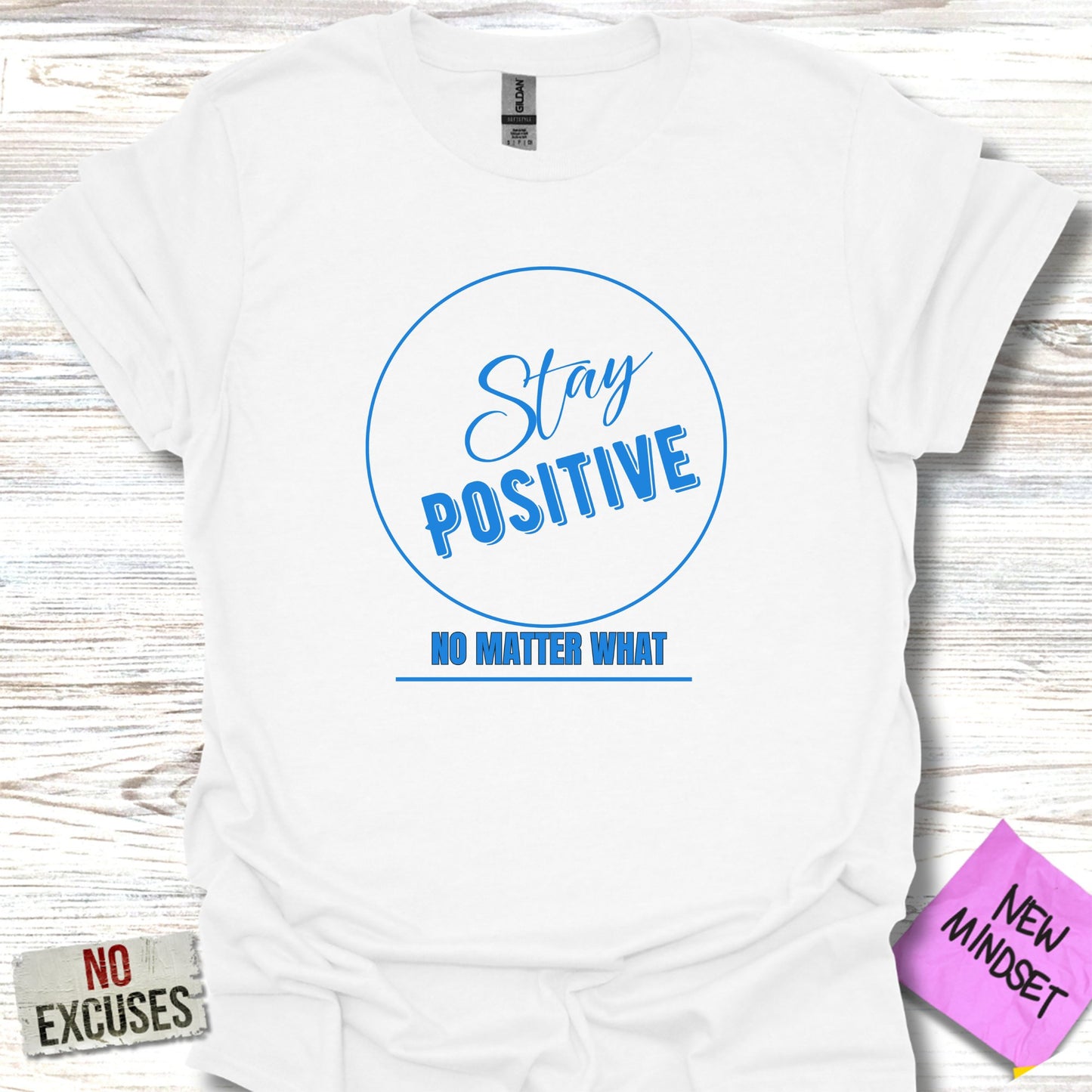 Stay Positive Matter T-Shirt