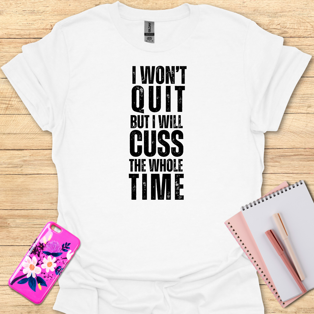 Wont Quit T-Shirt