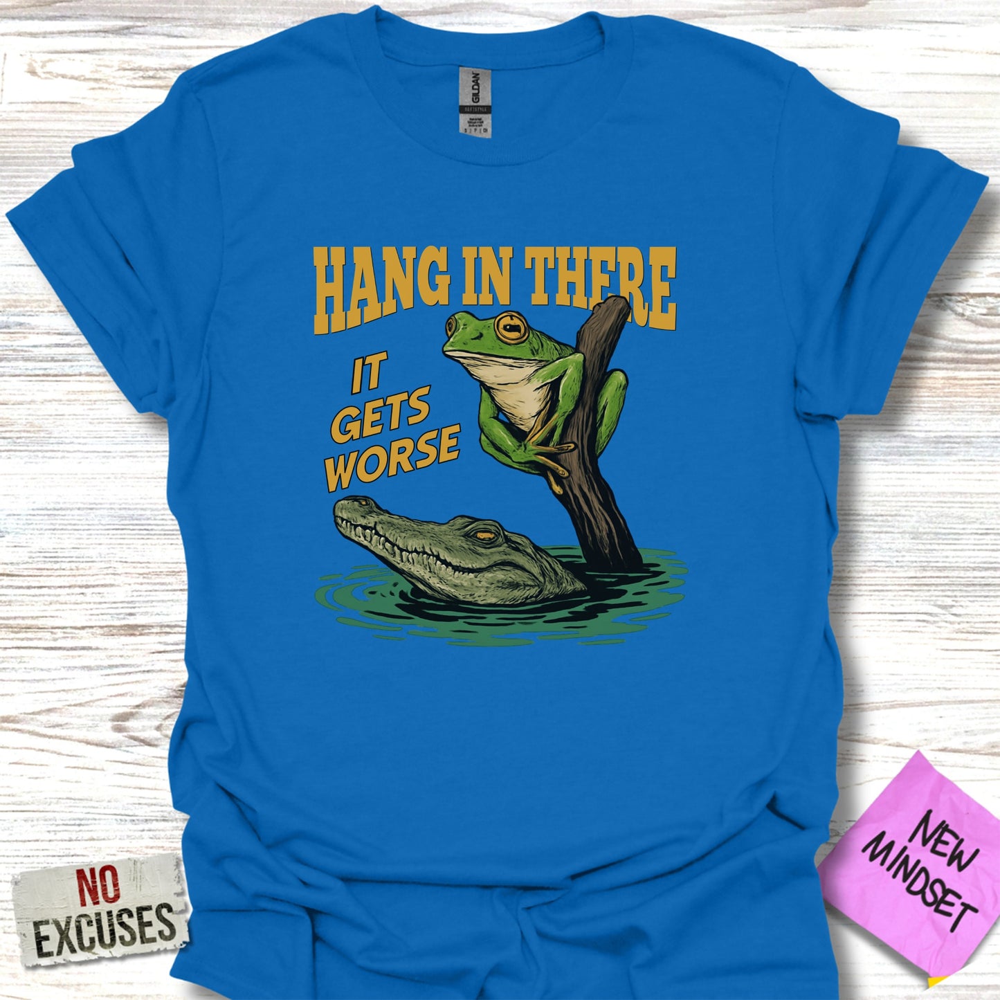 Hang in There It Gets Worse Apparel product type