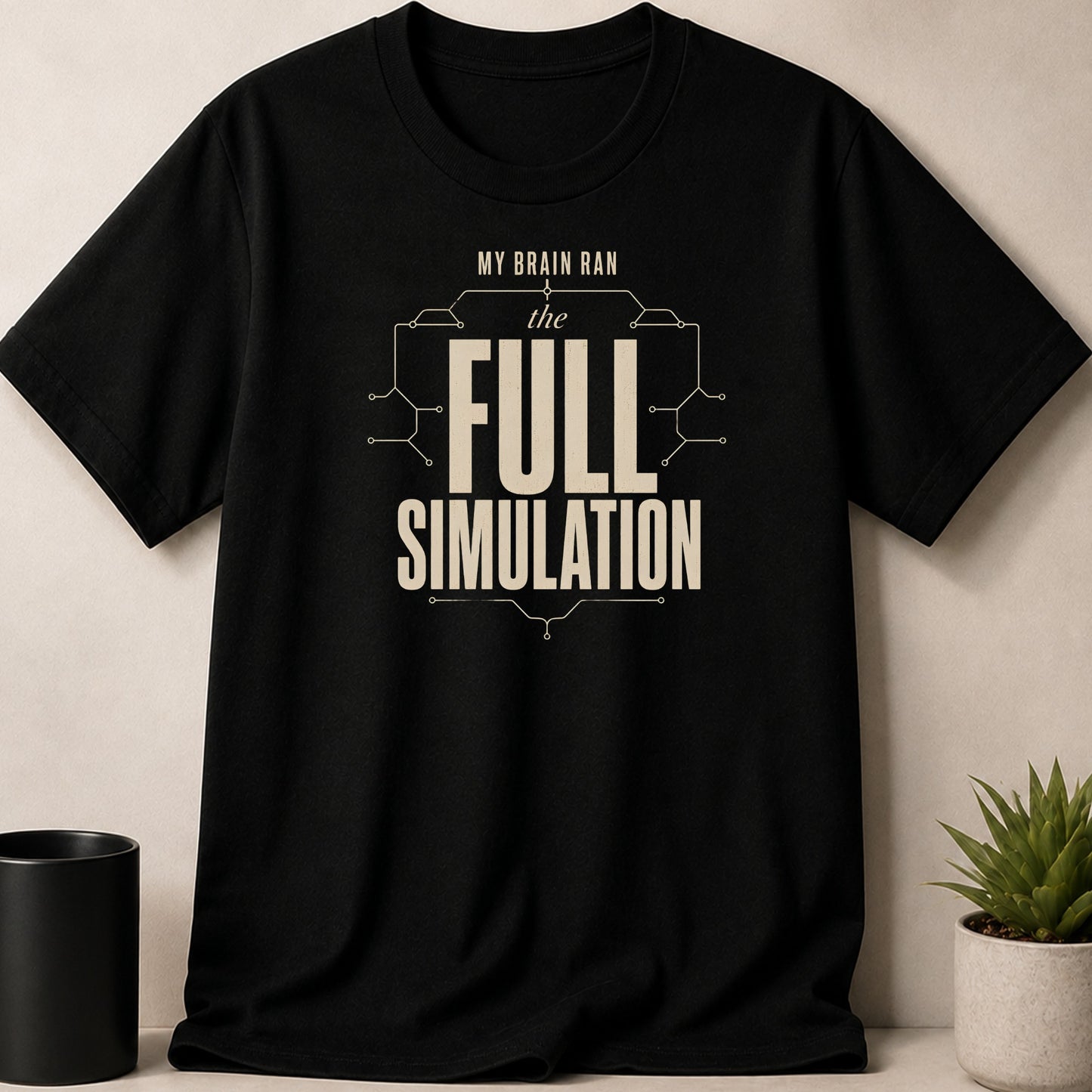 Black t-shirt with "My brain ran the full simulation" text and circuit design.