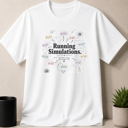 T-shirt with "Running Simulations" graphic and overthinking related text boxes.