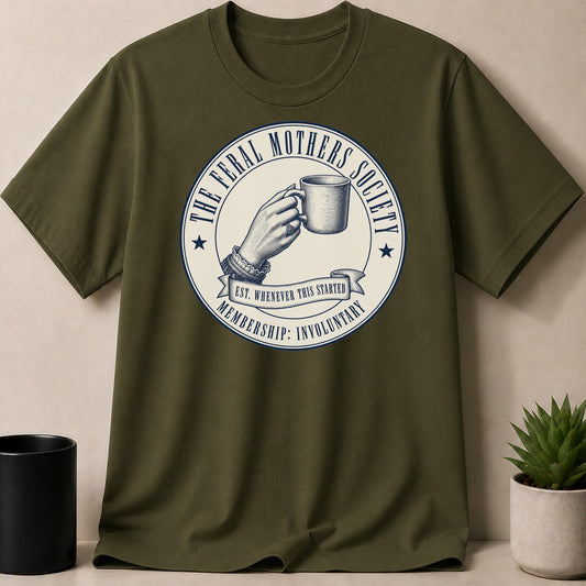 Olive green t-shirt with "The Feral Mothers Society" logo and "Membership: Involuntary" text.
