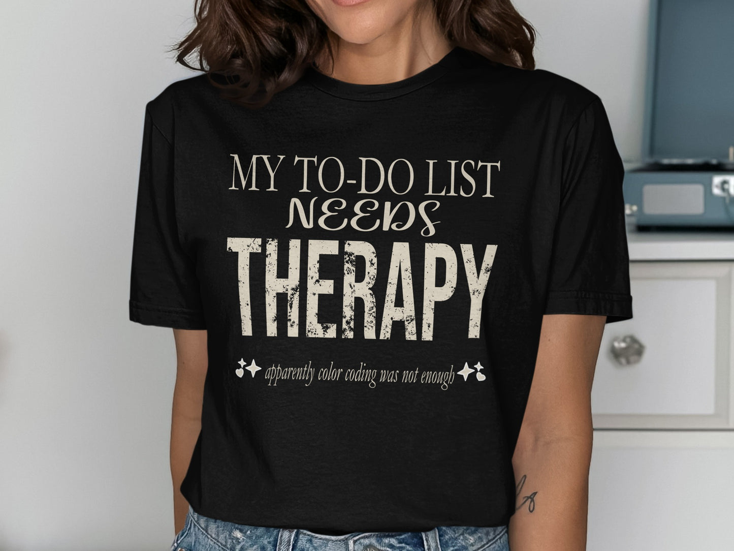 Black t-shirt with "My To-Do List Needs Therapy" and "apparently color coding was not enough" text.