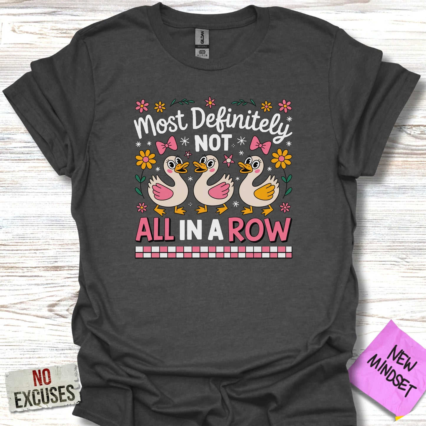 Most Definitely Not All In A Row Graphic Shirt product type