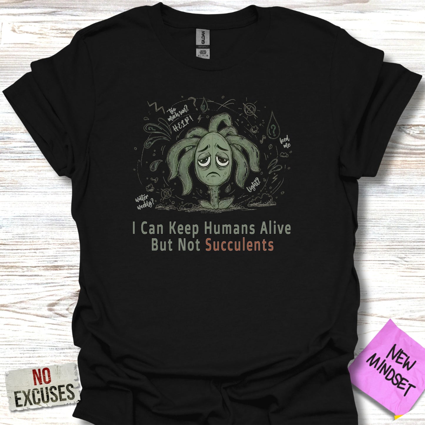 I Can Keep Humans Alive Not Succulents T-shirt product