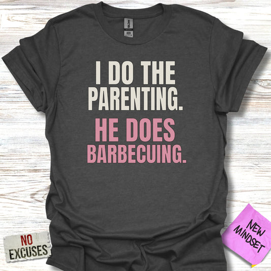 I Do The Parenting He Does Barbecuing T-shirt product