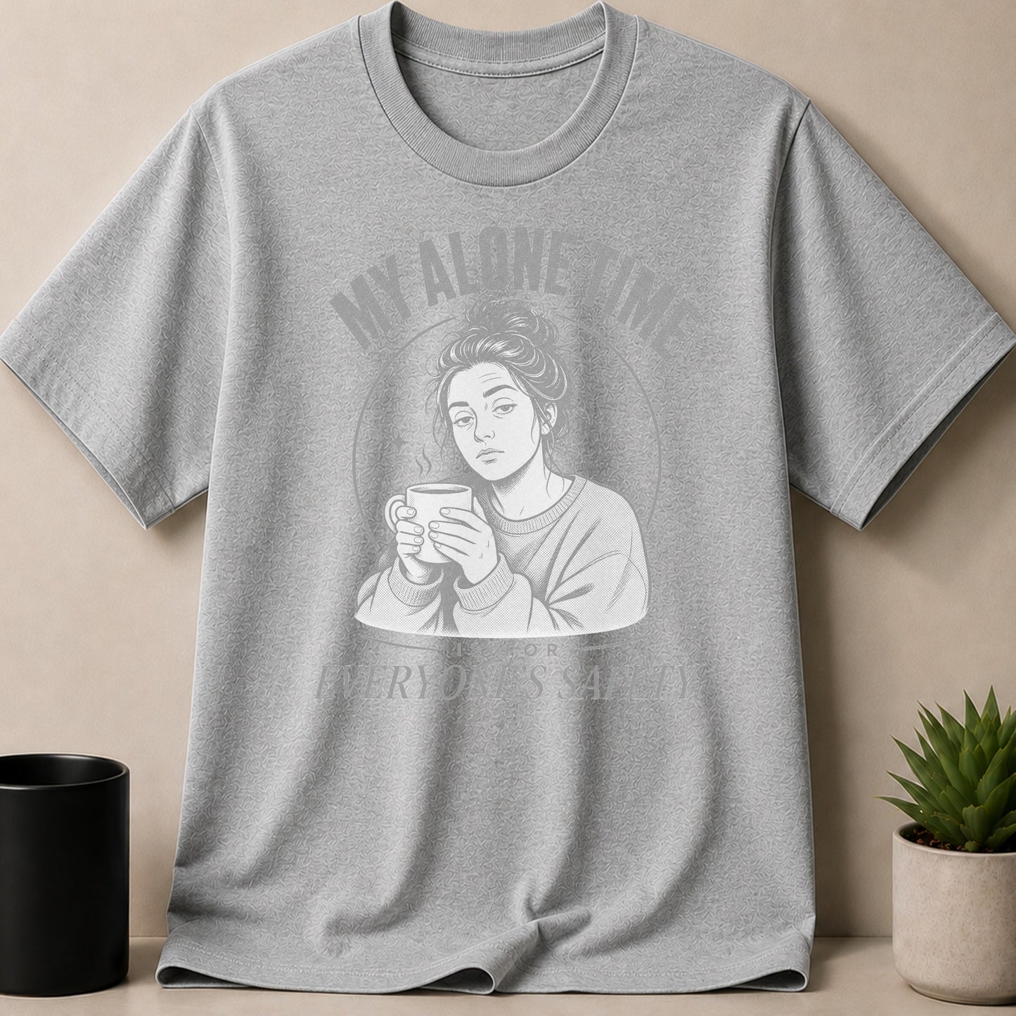 Grey t-shirt with "MY ALONE TIME IS FOR EVERYONE'S SAFETY" graphic.