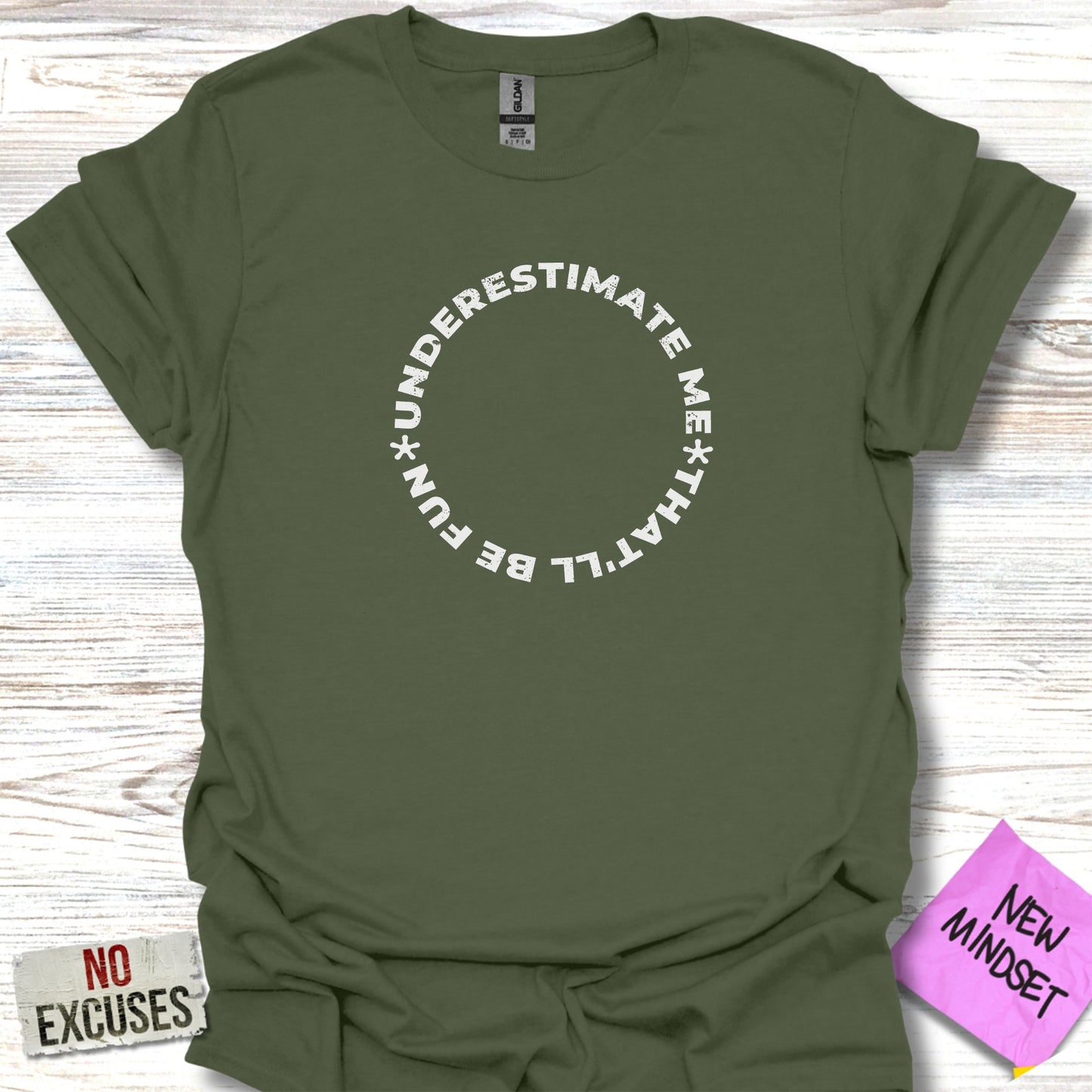 Inspirational Slogan Underestimate Me Be That T-Shirt product