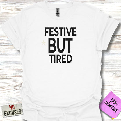 Festive But Tired Graphic Unisex Tee Shirt product type