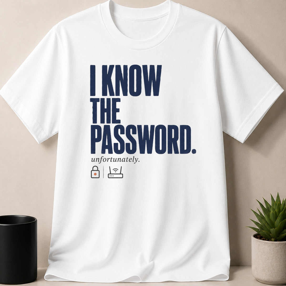 White t-shirt with navy text "I KNOW THE PASSWORD. unfortunately.", lock and router icons.