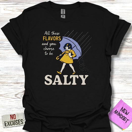 All These Flavors Choose to Be Salty T-shirt product type