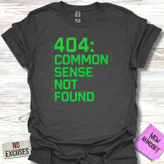 404 Common Sense Not Found Graphic T-shirt product