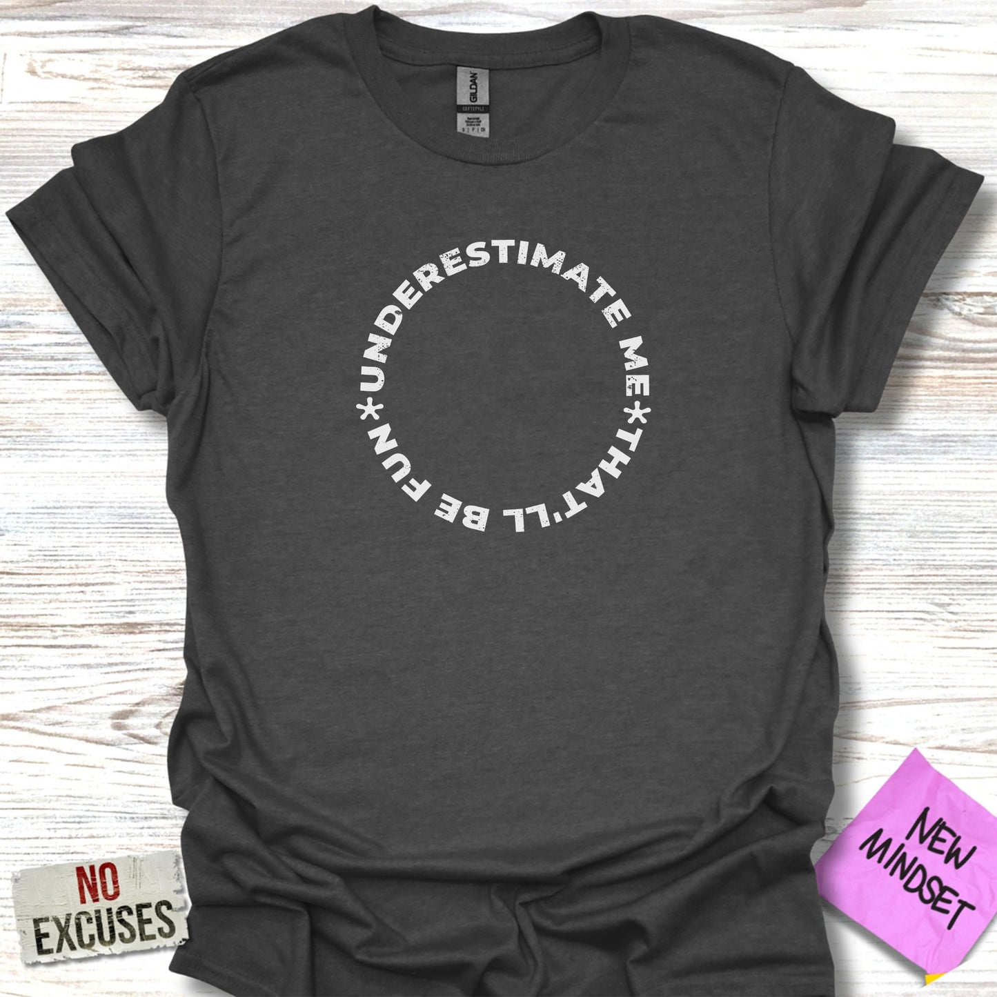 Underestimate Me That'll Be Fun Motivational T-shirt
