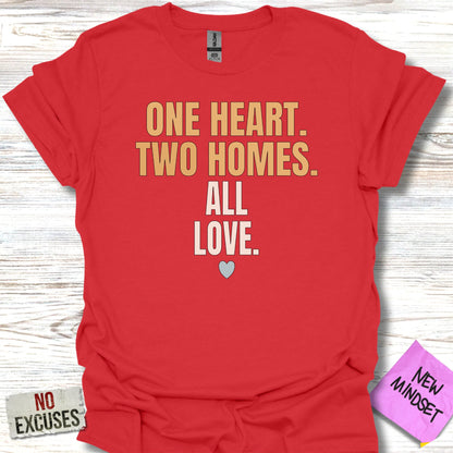 One Heart Two Homes All Love Statement Shirt Product