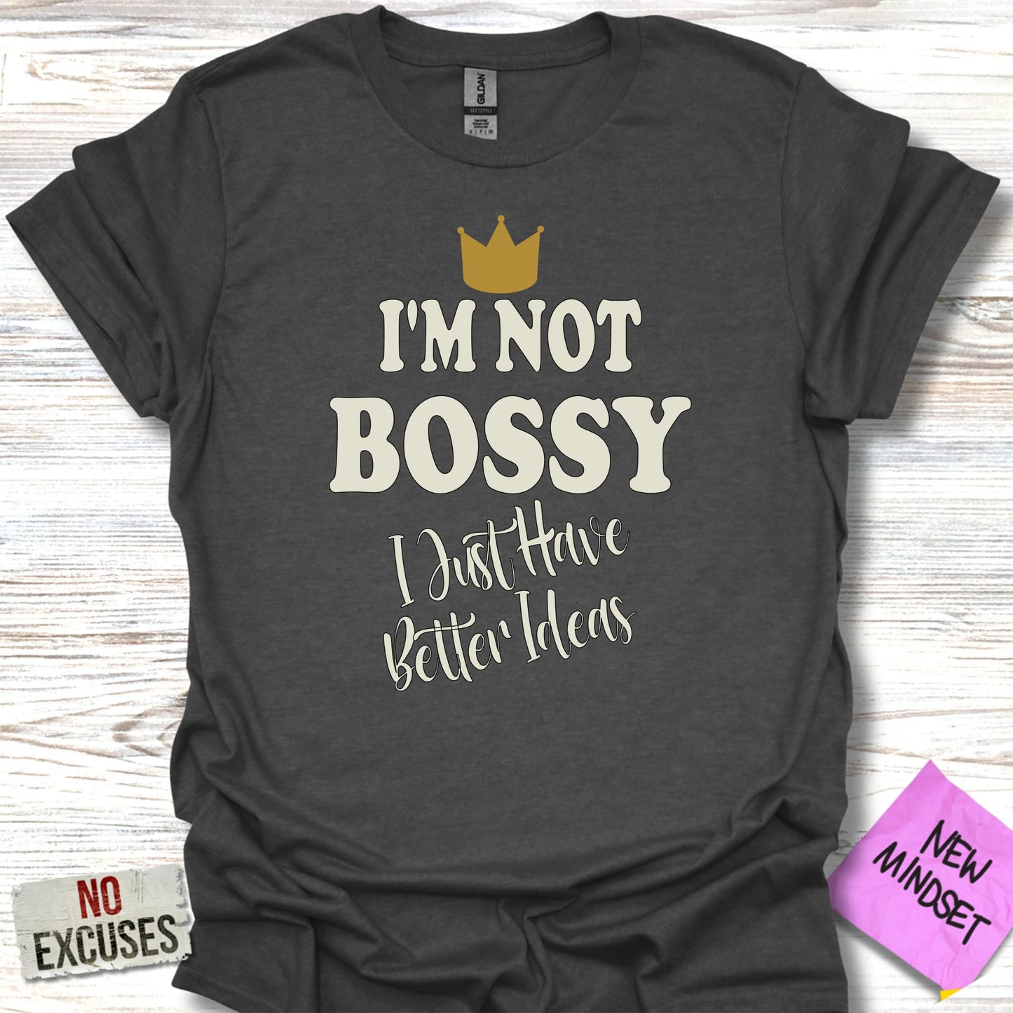 I'm Not Bossy I Just Have Better Ideas shirt product