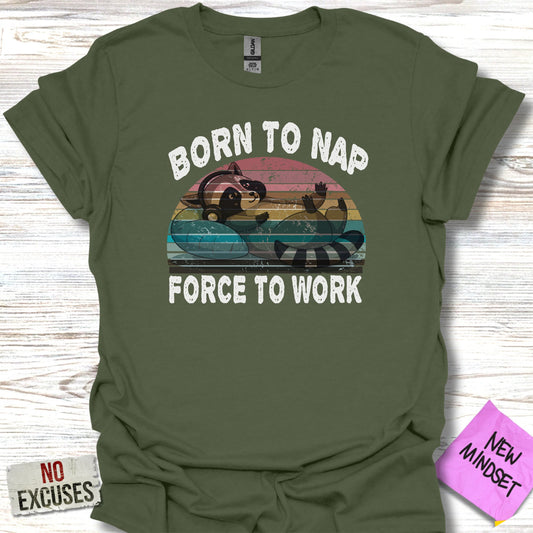 Born to Nap Force to Work Graphic T-Shirt product type