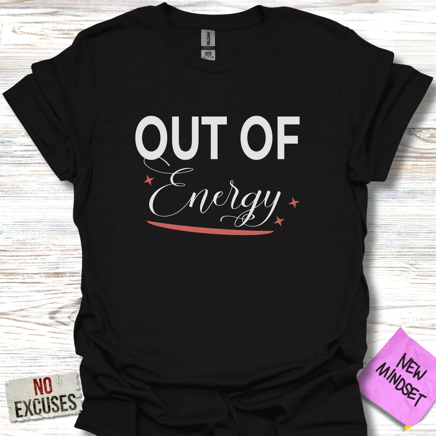 Out of Energy Inspirational Quote T-Shirt product type