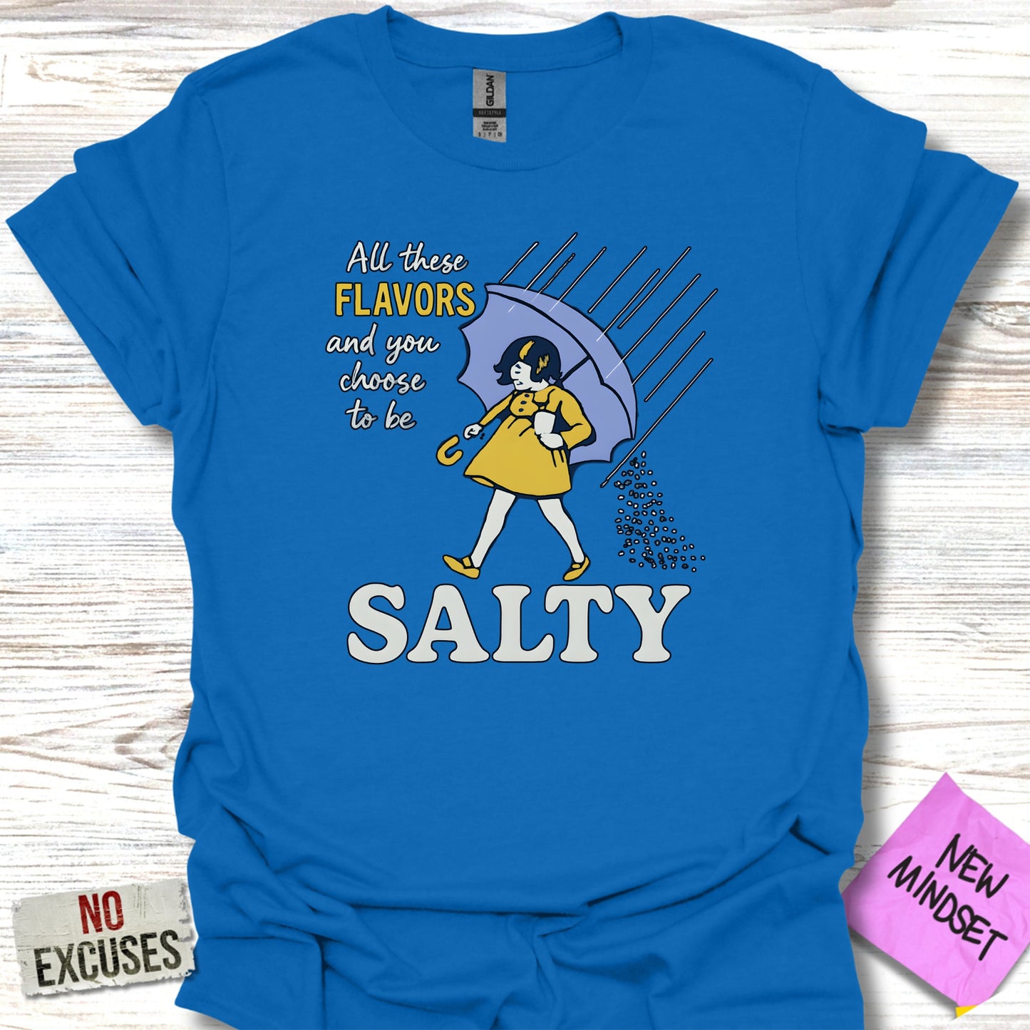 All These Flavors Choose to be Salty T-shirt