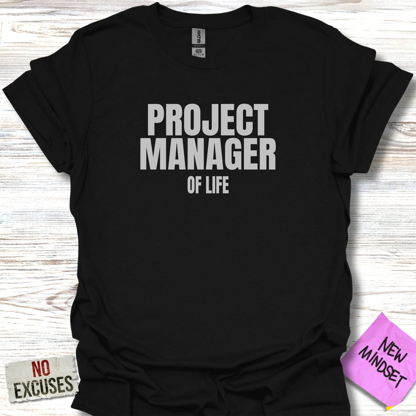 Black t-shirt with "PROJECT MANAGER OF LIFE" in white text.
