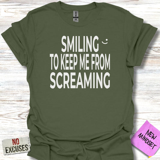 Smiling To Keep Me From Screaming T shirt product