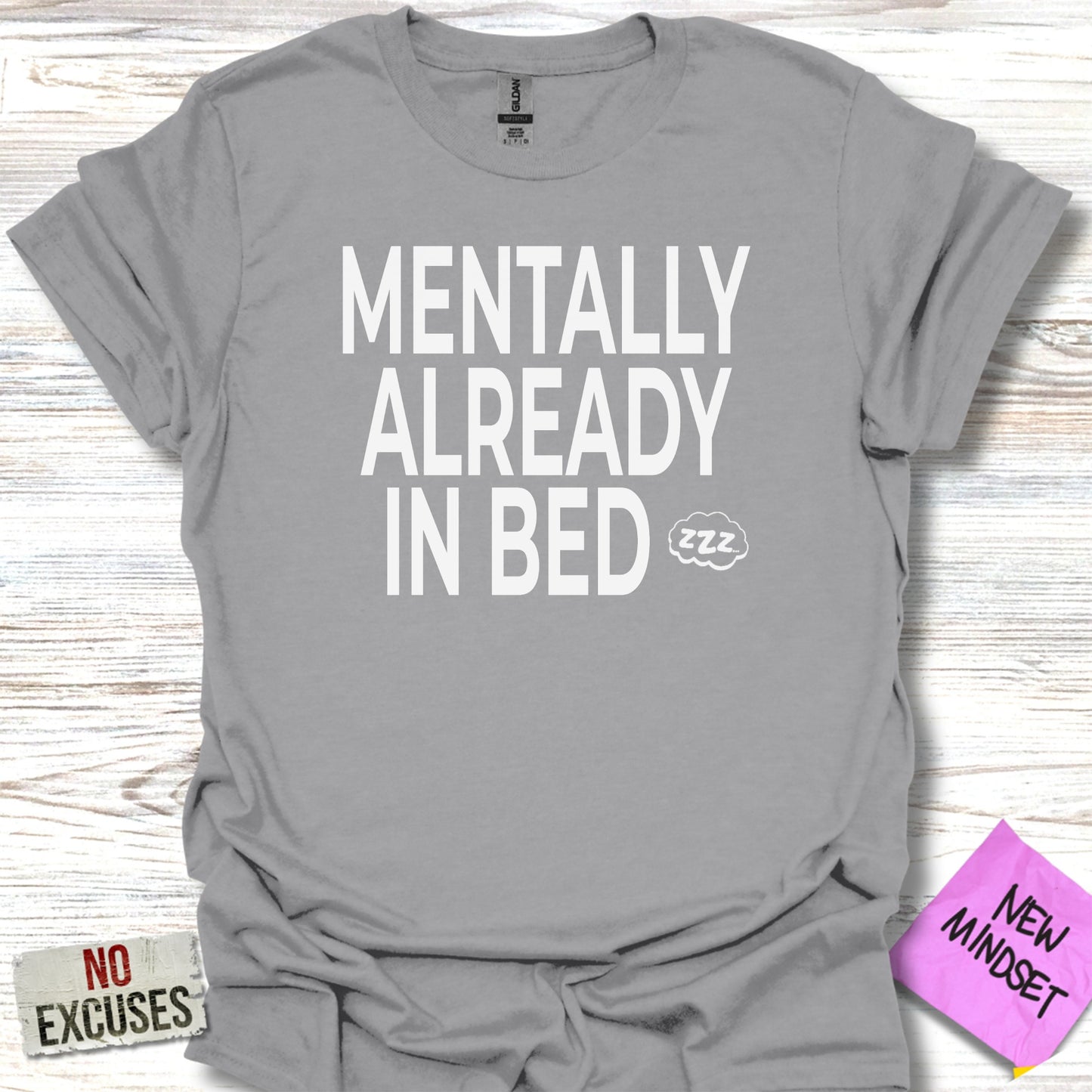 Mentally Already In Bed ZZZ Funny Graphic Tee product type