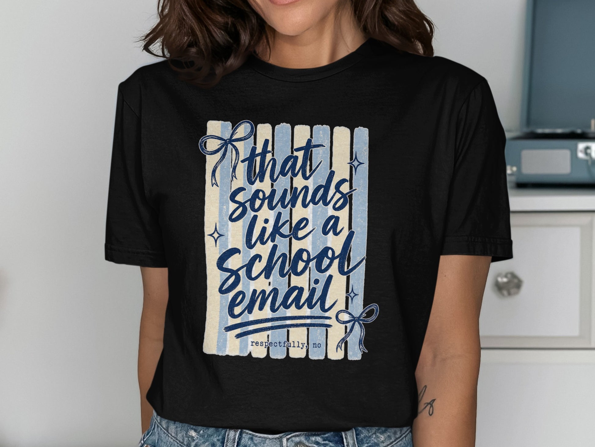 Black t-shirt with "that sounds like a school email respectfully, no" text design.