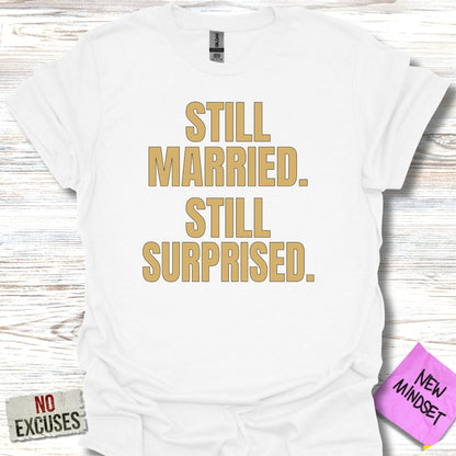 Still Married Still Surprised Graphic T-Shirt product