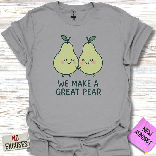 Cute Pears We Make A Great Pear Graphic T-shirt product type