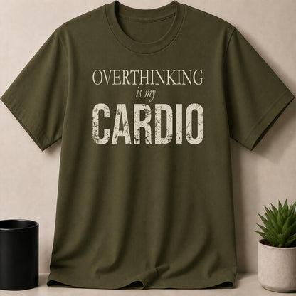 Olive green t-shirt with "OVERTHINKING is my CARDIO" graphic text.