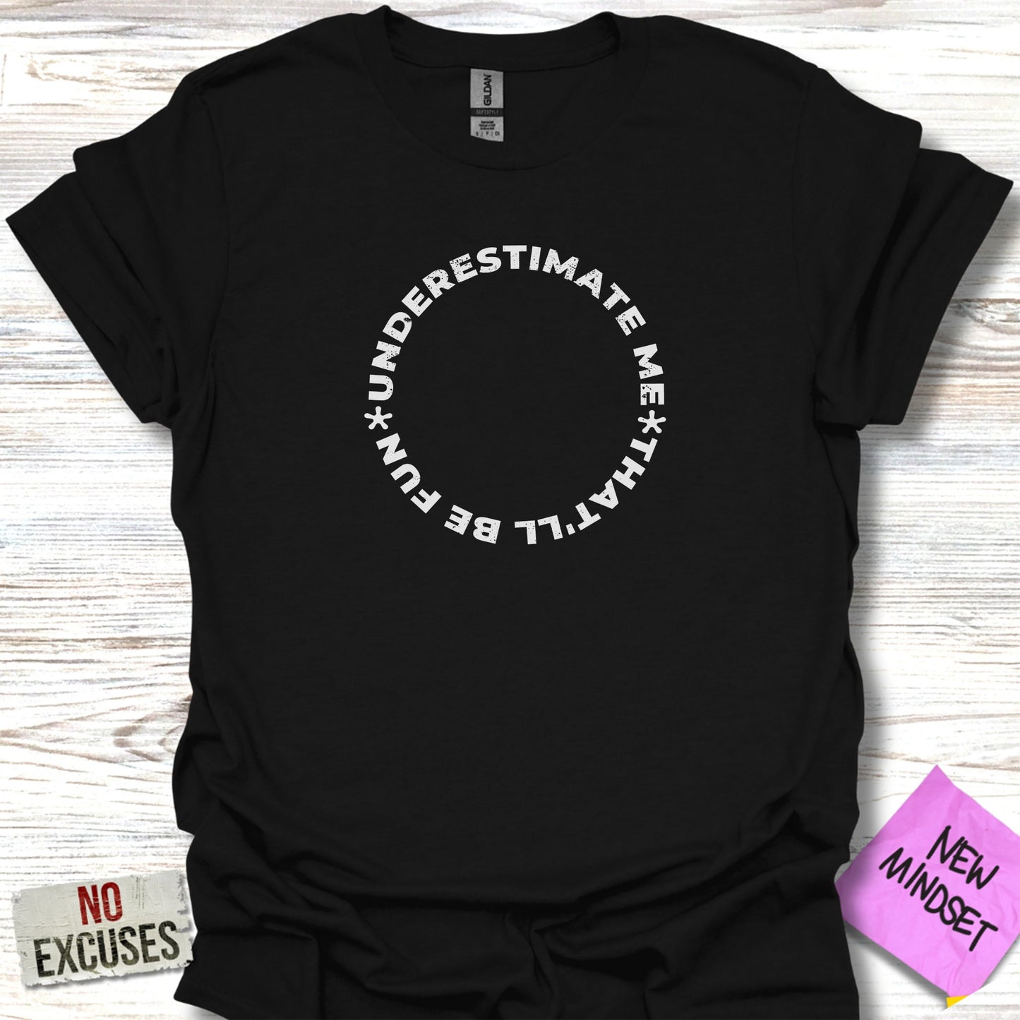Fun Be That I'll Underestimate Me T-shirt product type