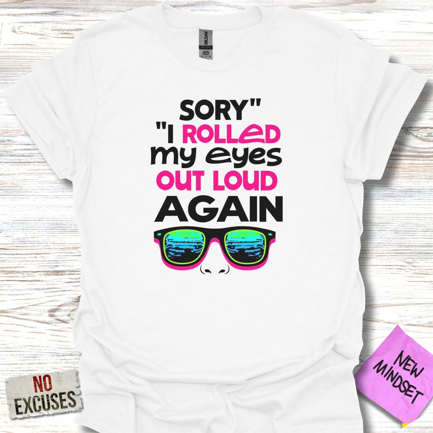 Sorry I Rolled My Eyes Out Loud Again T-Shirt product